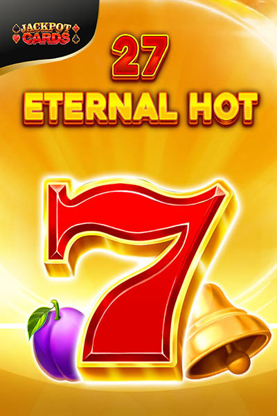 27 Eternal Hot